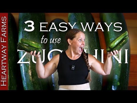 3 Ways To Use Fresh Zucchini