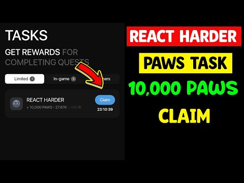 REACT HARDER Paws New Task Today | How To Complete Paws New Task | React Harder 10,000 Paws Claim