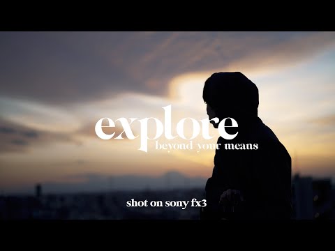 Explore Beyond Your Means | Shot On Sony FX3