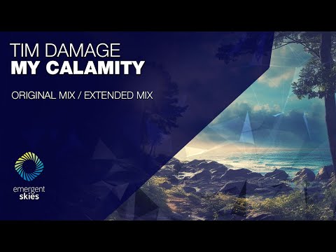 Tim Damage - My Calamity [Emergent Skies]