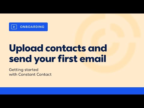 Getting Started: Upload Your Contacts and Send Your First Email | Constant Contact