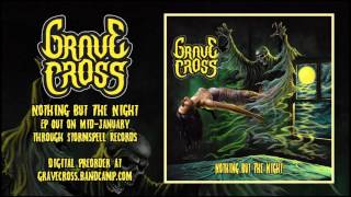 GRAVE CROSS - Nothing But The Night (OFFICIAL TRACK)