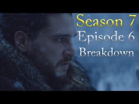 Game of Thrones Season 7 Episode 6 Breakdown