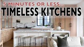 5 Minute TIMELESS Kitchens