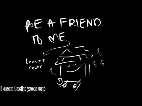 Be a friend to me - Cover by Leanzz [TNM]