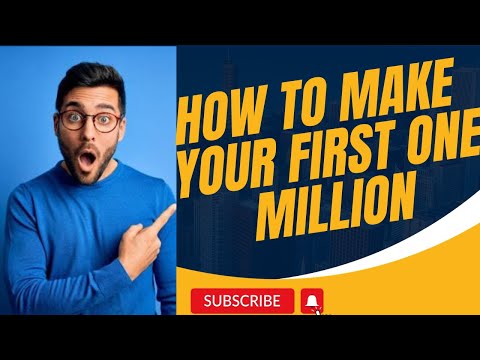 HOW TO MAKE YOUR FIRST 1 MILLION ---The same way I made mine.