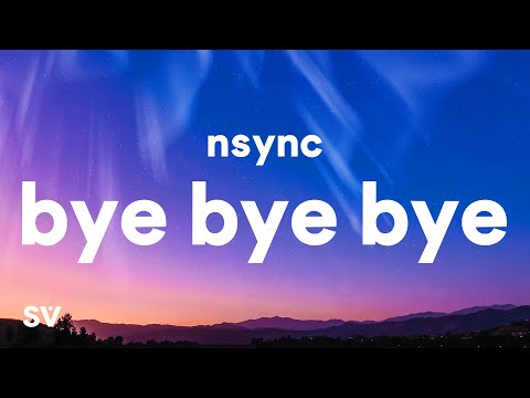 *NSYNC - Bye Bye Bye (Lyrics)