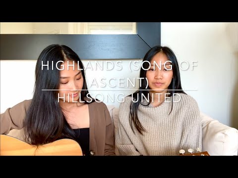 Highlands (Song of Ascent) - Hillsong UNITED (cover)