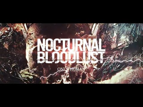 NOCTURNAL BLOODLUST - ONLY HUMAN (Teaser)