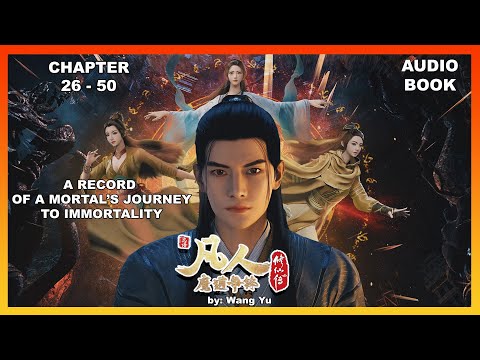 A Record of a Mortal's Journey to Immortality Chapter 26-50 [Audiobook]