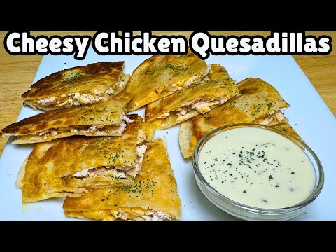 How To Make Cheesy Chicken Quesadillas