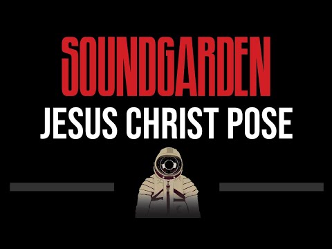 Soundgarden • Jesus Christ Pose (CC) (Upgraded Video) 🎤 [Karaoke] [Instrumental Lyrics]