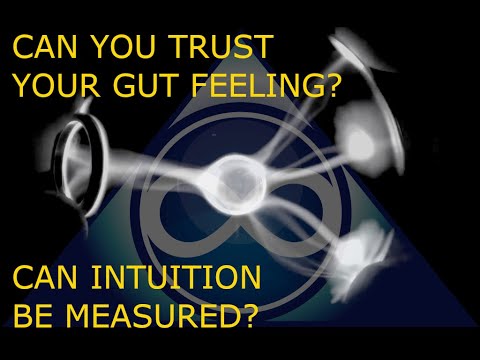 CAN YOU TRUST YOUR GUT FEELING? CAN INTUITION BE MEASURED?