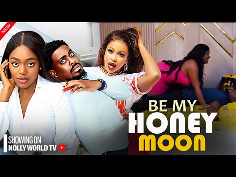 BE MY HONEYMOON - UCHE MONTANA, TOOSWEET ANNA, OKAWA SHAZNAY 2024 latest nigerian movie