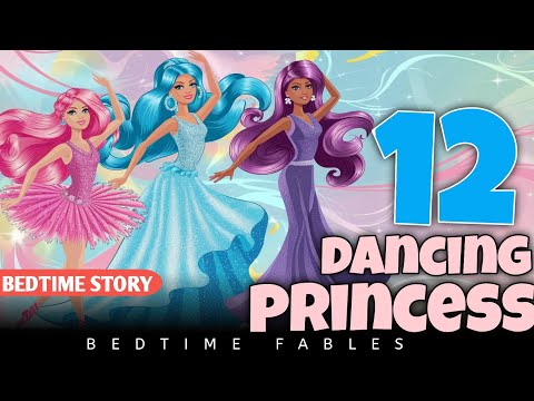 12 Dancing Princesses | Bedtime Stories for Kids in English | bedtime fables