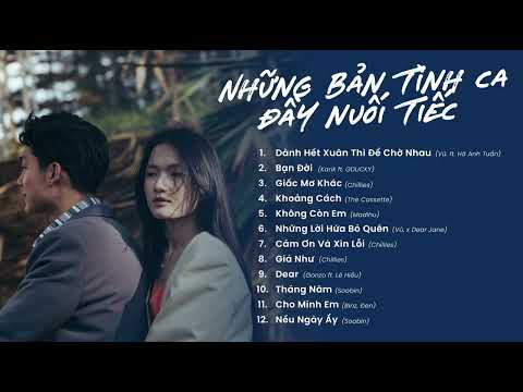 Playlist Dành Hết Xuân Thì Để Chờ Nhau, Bạn Đời... | Suy cùng những bản tình ca đầy nuối tiếc