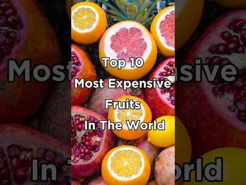 Expensive Fruits #MostExpensive #ExpensiveFruits #Capcut #Top10 #Top10Videos #Health #benefits