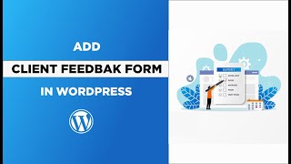 How To Add a Client Feedback Form in WordPress