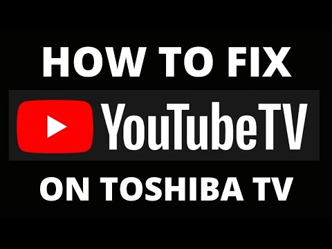 How To Fix YouTube TV App on a Toshiba TV