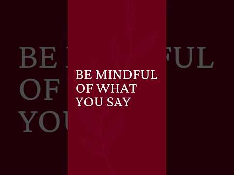 Be Mindful What You Say #christiancontent