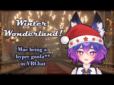 Mae getting WAY too excited about VRChat worlds [Winter Wonderland VRChat edition]