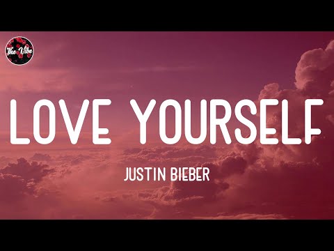 Justin Bieber - Love Yourself (Lyrics)