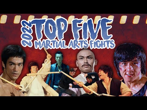 Top 5 Martial Arts Fights - Asian Cinema Circle - 2022