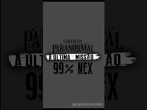 Campanha 99% de NEX - ORDEM PARANORMAL #rpg #ordemparanormal