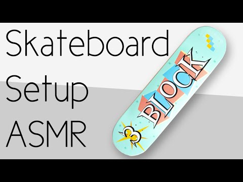 Skateboard Setup ASMR