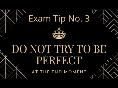 Exam Tip No. 3 | Dont Try To Be Perfect @ End Moment | अंतिम क्षण में परफेक्ट बनने की कोशिश न करें