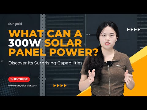 What Can a 300W Solar Panel Power? Discover Its Surprising Capabilities!