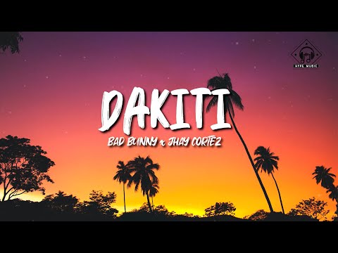 Bad Bunny x Jhay Cortez - Dakiti (Lyrics)