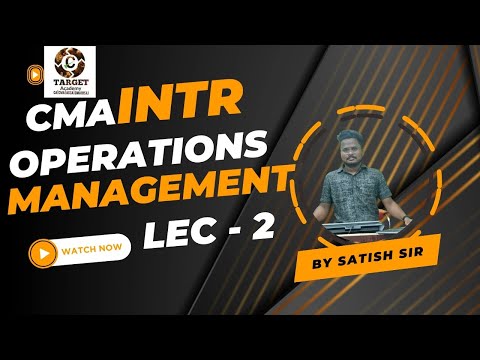 CMA INTER OPERATIONS MANAGEMENT LEC - 2 #cma #cmainstitute #cmainterom #cmainter #exam #education