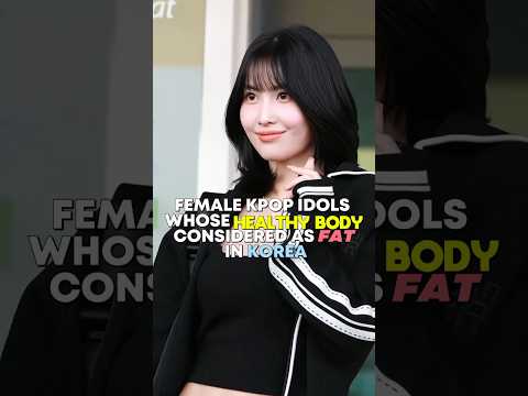 Female Kpop Idols Whose Healthy Body Considered As Fat In Korea #shorts #trend #1million #kpop #bp