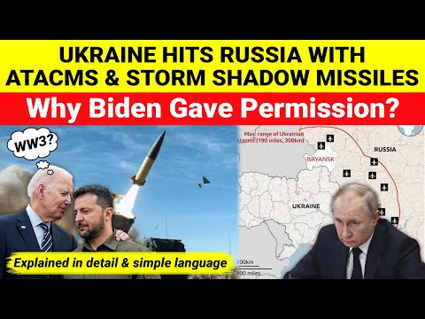 Ukraine fired ATACMS & Storm Shadow missiles into Russia | Why Biden gave permission to Zelensky