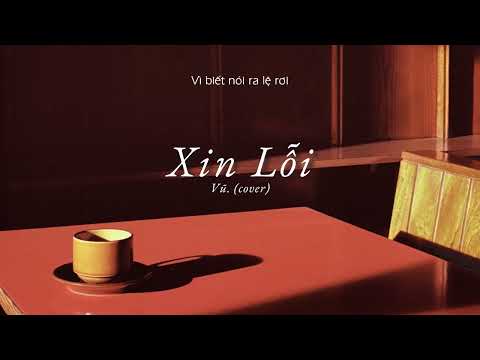 Xin Lỗi - Vũ. (Cover) | Lyrics Video