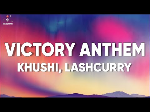 Khushi - Victory Anthem (Lyrics) ft. Lashcurry