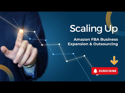 Scaling Up | Amazon FBA Business Expansion & Outsourcing | US Business Consultancy