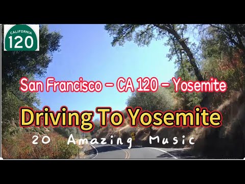 Road Trip: From San Francisco To Yosemite National Park !| CA120| Playlist  Amazing Music|