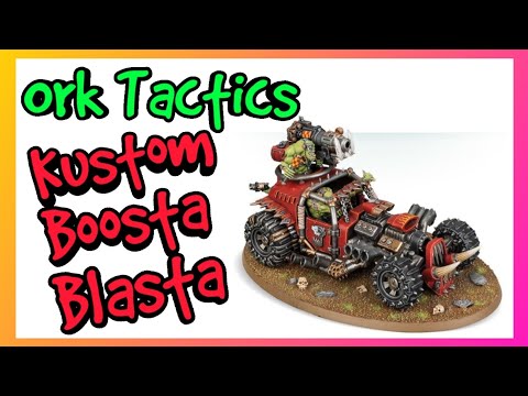 Ork Tactics - Kustom Boosta-Blasta - Warhammer 40k 10th Edition