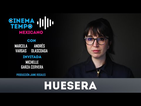 Cinema Tempo Mexicano | HUESERA | Entrevista a Michelle Garza