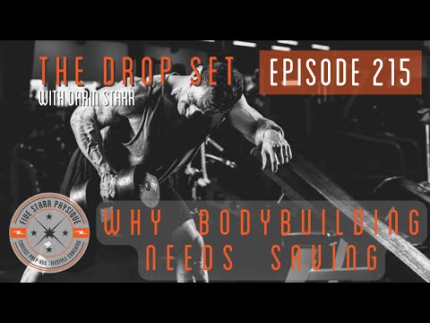 The Drop Set, Episode 215:  Why Bodybuilding Needs Saving