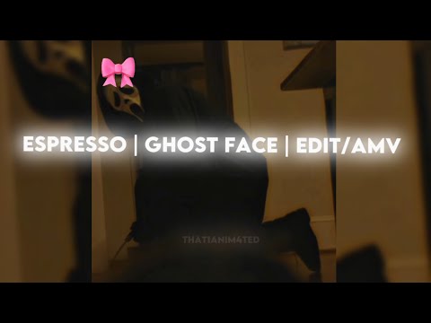 Ghost Face | Espresso | Edit/AMV |