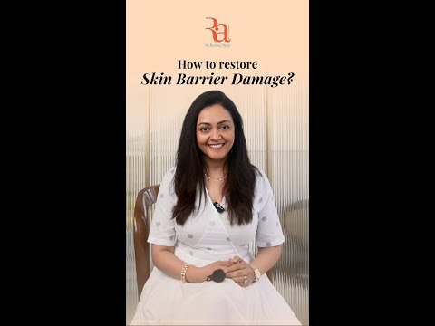 How to restore Skin Barrier Damage? By Dr Rashmi Shetty