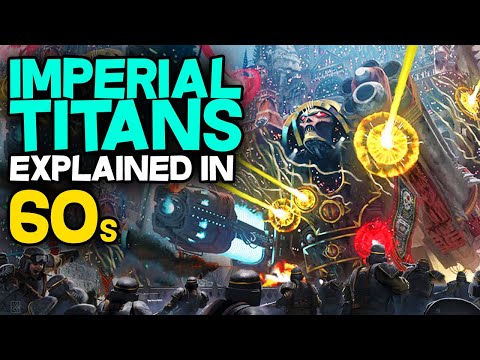 IMPERIAL TITANS explained in 60 SECONDS - Warhammer 40k Lore