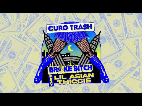 Yellow Claw presents €URO TRA$H - Broke Bitch (feat. Lil Asian Thiccie)