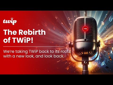 TWiP Goes Back to the Future. And the Future of Content Creation!