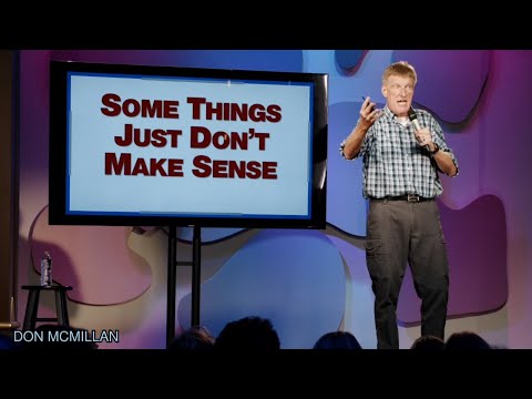 Some Things Just Don't Make Sense | Don McMillan Comedy