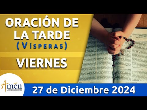 Oración de la Tarde Hoy Viernes 27 Diciembre 2024 l Padre Carlos Yepes | Católica | Dios