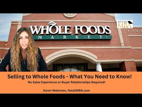 Whole Foods Supplier - How to Sell to Whole Foods Stores